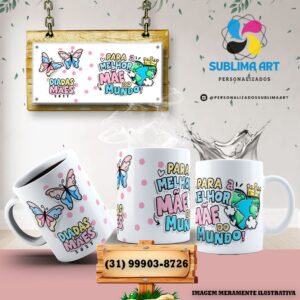 Caneca "Para a Melhor Mãe do Mundo"